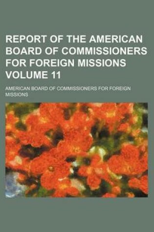 Cover of Report of the American Board of Commissioners for Foreign Missions Volume 11