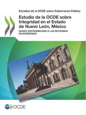 Book cover for Estudios de la OCDE sobre Gobernanza Publica Estudio de la OCDE sobre Integridad en el Estado de Nuevo Leon, Mexico