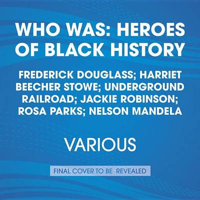 Cover of Who Was: Heroes of Black History