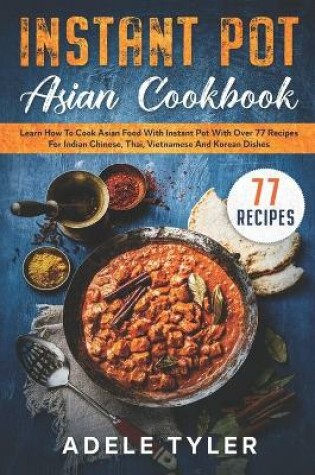 Cover of Instant Pot Asian Cookbook