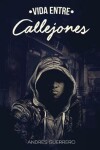 Book cover for Vida entre callejones.