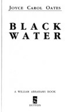 Cover of Oates Joyce Carol : Black Water (Hbk)