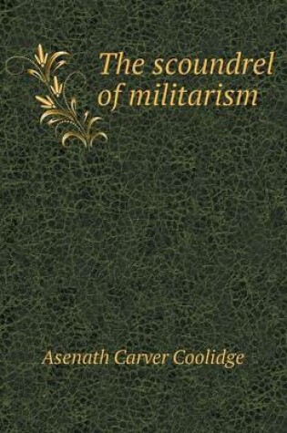 Cover of The scoundrel of militarism