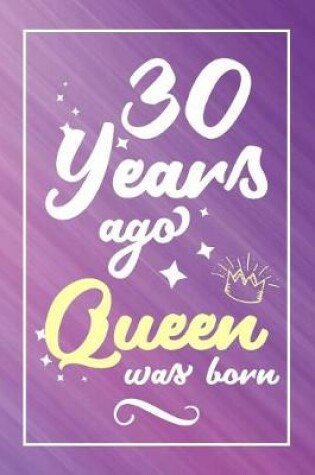 Cover of 30 Years Ago Queen Was Born