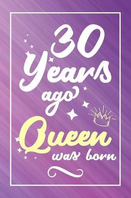 Book cover for 30 Years Ago Queen Was Born