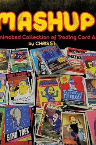 Cover of MASHUP An Animated Collection of Trading Card Art