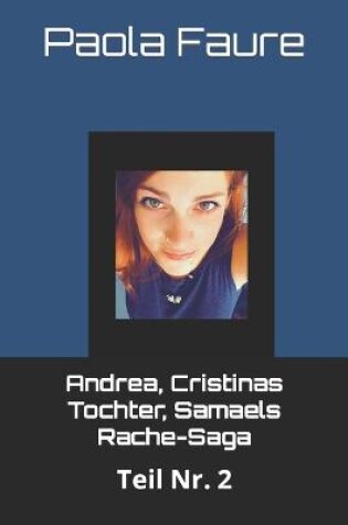 Cover of Andrea, Cristinas Tochter, Samaels Rache-Saga