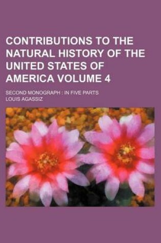 Cover of Contributions to the Natural History of the United States of America Volume 4; Second Monograph