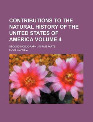 Book cover for Contributions to the Natural History of the United States of America Volume 4; Second Monograph