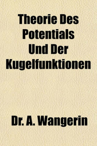 Cover of Theorie Des Potentials Und Der Kugelfunktionen