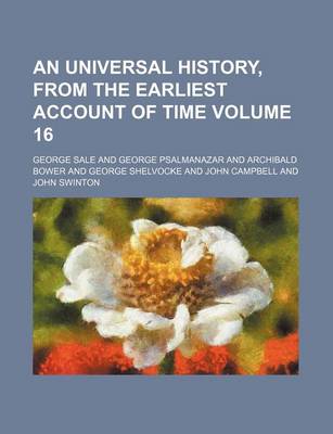 Book cover for An Universal History, from the Earliest Account of Time Volume 16