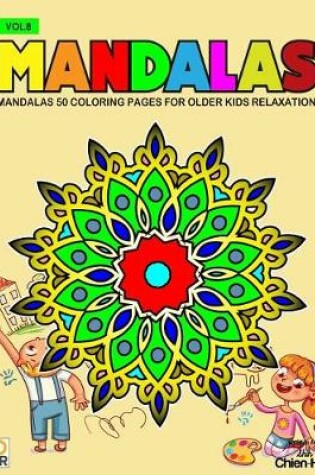 Cover of Mandalas 50 Coloring Pages for Older Kids Relaxation Vol.8
