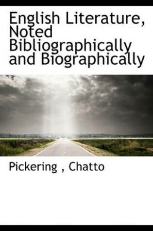 Cover of English Literature, Noted Bibliographically and Biographically