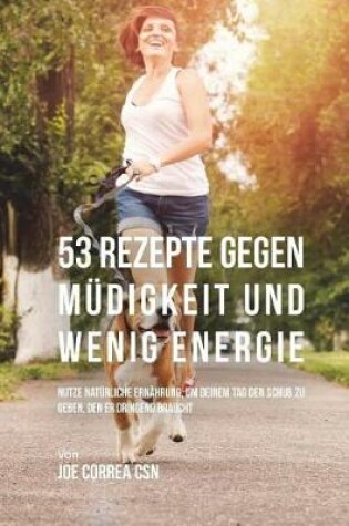 Cover of 53 Rezepte gegen Mudigkeit und wenig Energie