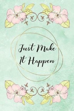 Cover of Just Make It Happen
