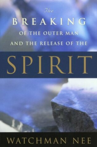 Cover of The Breaking of the Outer Man and the Release of the Spirit