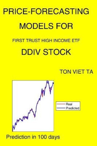 Cover of Price-Forecasting Models for First Trust High Income ETF DDIV Stock