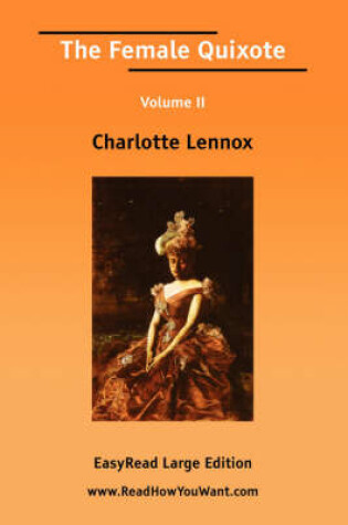 Cover of The Female Quixote Volume II [Easyread Large Edition]