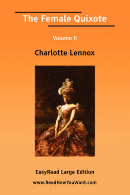 Book cover for The Female Quixote Volume II [Easyread Large Edition]