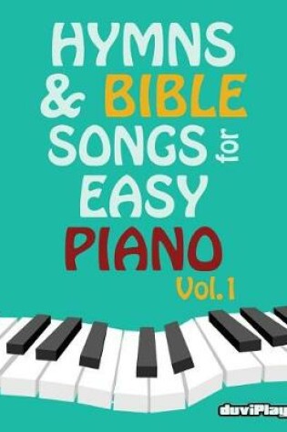 Cover of Hymns & Bible Songs for Easy Piano. Vol 1.
