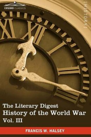 Cover of The Literary Digest History of the World War, Vol. III (in Ten Volumes, Illustrated)