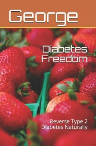 Cover of Diabetes Freedom