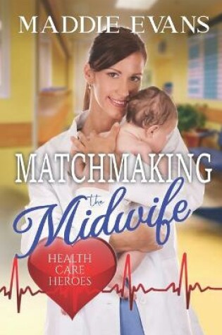 Cover of Matchmaking the Midwife
