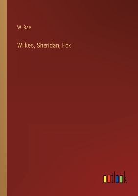 Book cover for Wilkes, Sheridan, Fox