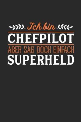 Book cover for Ich bin Chefpilot aber sag doch einfach Superheld