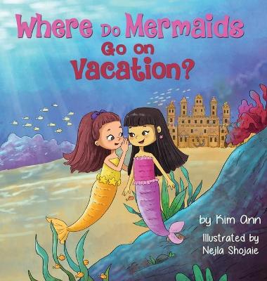 Cover of Where Do Mermaids Go on Vacation?
