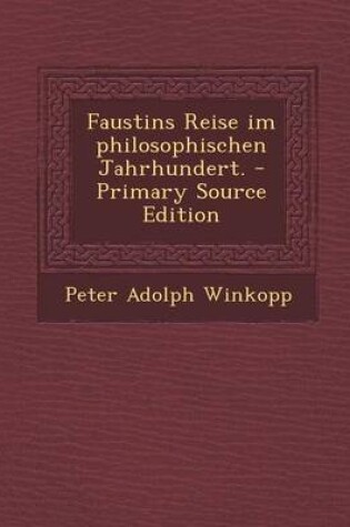 Cover of Faustins Reise Im Philosophischen Jahrhundert. - Primary Source Edition