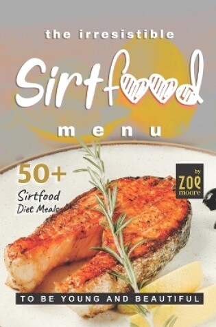 Cover of The Irresistible Sirtfood Menu