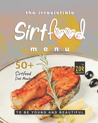 Book cover for The Irresistible Sirtfood Menu