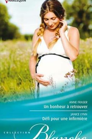 Cover of Un Bonheur a Retrouver - Defi Pour Une Infirmiere