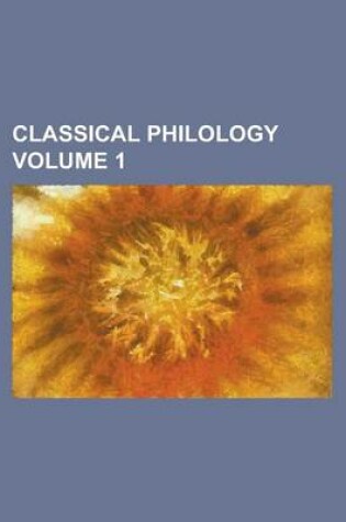 Cover of Classical Philology Volume 1