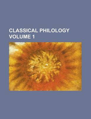 Book cover for Classical Philology Volume 1