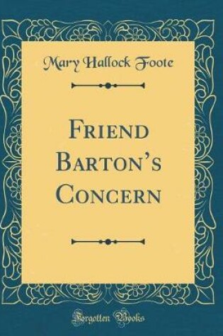 Cover of Friend Barton's Concern (Classic Reprint)