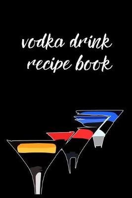 Book cover for Vodka Drink Recipe Book