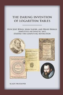 Book cover for The Daring Invention of Logarithm Tables