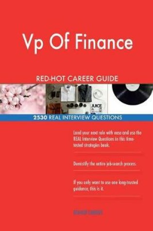 Cover of VP of Finance Red-Hot Career Guide; 2530 Real Interview Questions