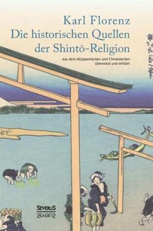 Cover of Die historischen Quellen der Shint&#333;-Religion