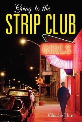 Book cover for Going to the Strip Club