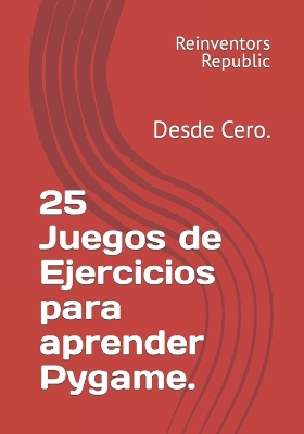 Book cover for 25 Juegos de Ejercicios para aprender Pygame.