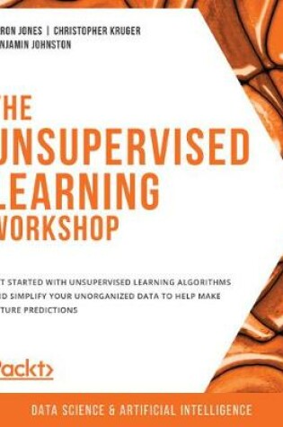 Cover of The Unsupervised Learning Workshop
