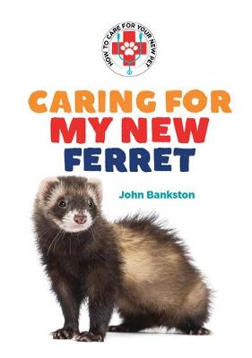 Book cover for Caring for My New Ferret