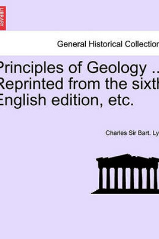 Cover of Principles of Geology ... Reprinted from the sixth English edition, etc. VOL. I.