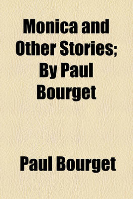 Book cover for Monica and Other Stories; By Paul Bourget