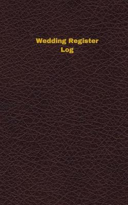 Book cover for Wedding Register Log (Logbook, Journal - 96 pages, 5 x 8 inches)