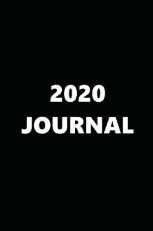 Cover of 2020 White Font Black Background Journal 204 Pages