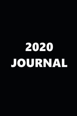 Book cover for 2020 White Font Black Background Journal 204 Pages